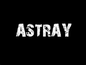 Astray!